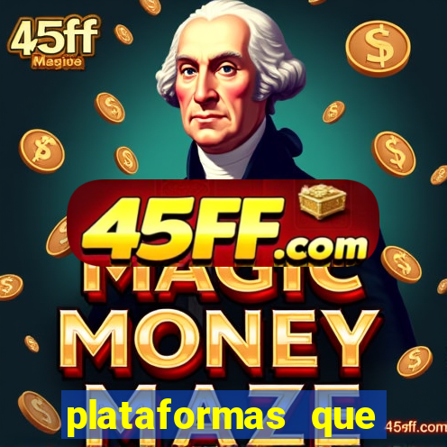 plataformas que estao pagando agora